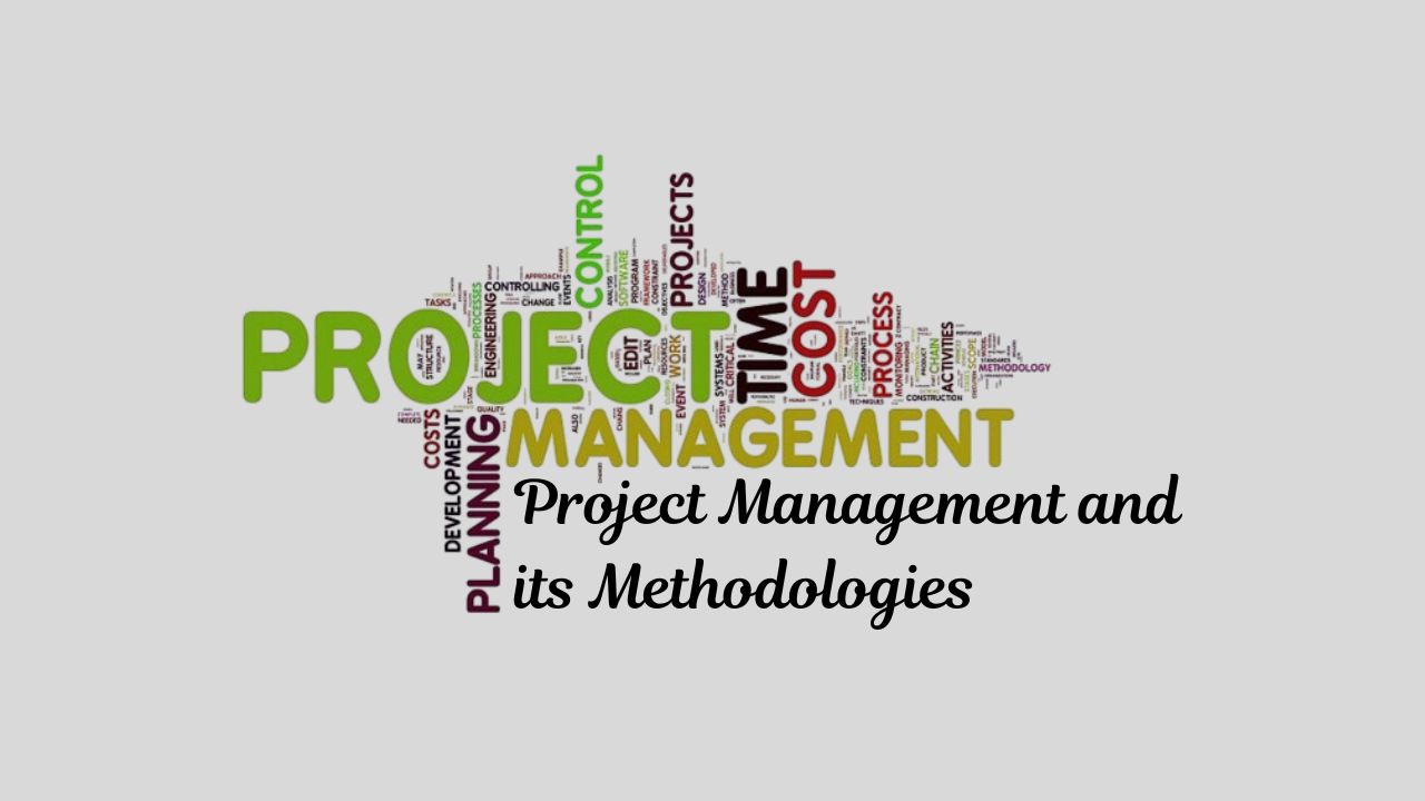 Project Management and its Methodologies